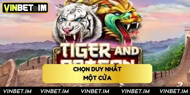 Chọn duy nhất một cửa khi chơi rồng hổ Chọn duy nhất một cửa khi chơi rồng hổ