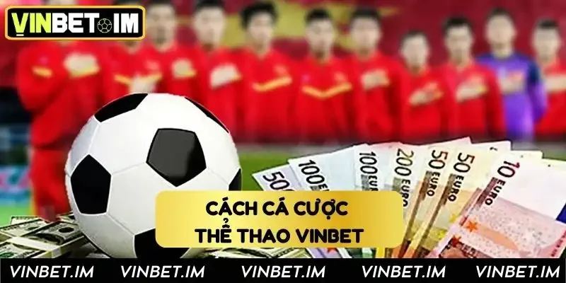 Từng bước cá độ chi tiết cho dân chơi Từng bước cá độ chi tiết cho dân chơi