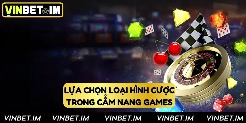 Cẩm Nang Games Lựa chọn loại hình phù hợp
