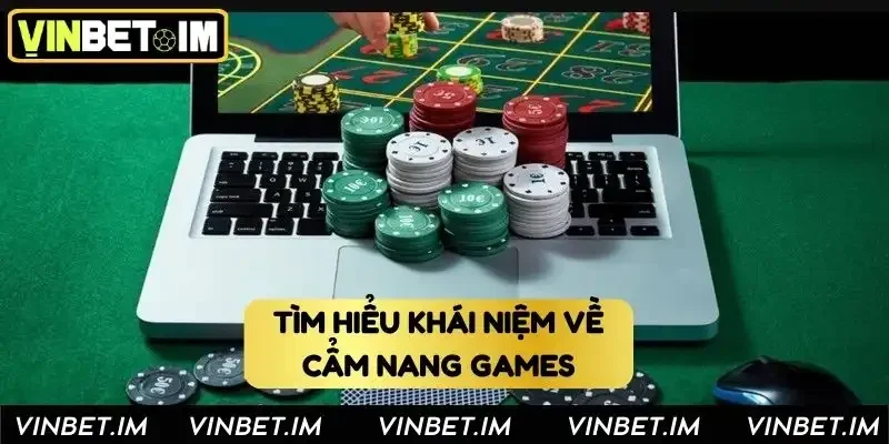 Tìm hiểu về khái niệm cẩm nang games là gì? Tìm hiểu về khái niệm cẩm nang games là gì?