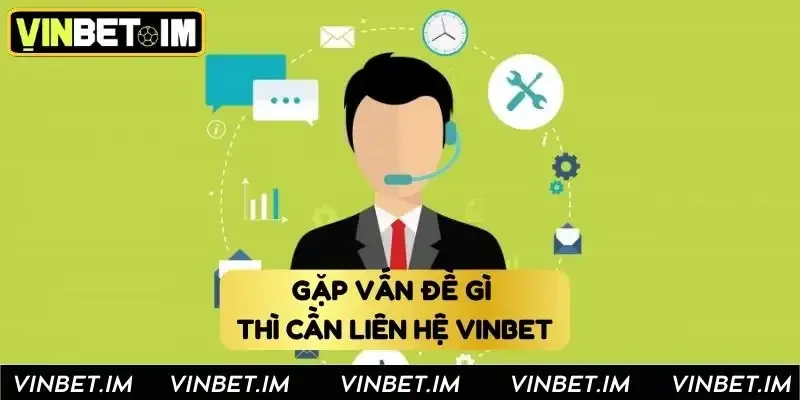 Gặp vấn đề nào thì cần nhận hỗ trợ từ nhà cái