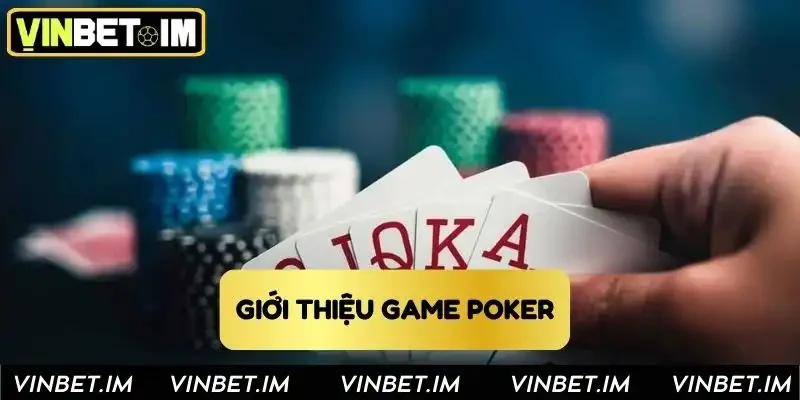 Tổng quan về game poker Vinbet siêu hot hit Tổng quan về game poker Vinbet siêu hot hit