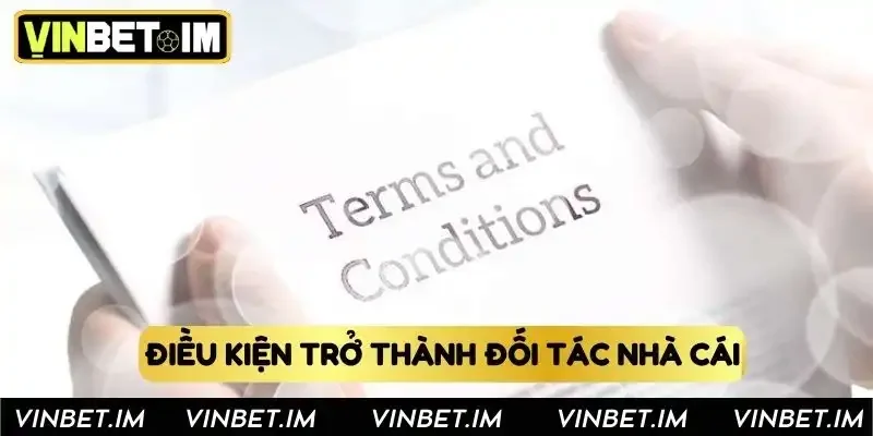 Điều kiện trở thành đối tác nhà cái Điều kiện trở thành đối tác nhà cái