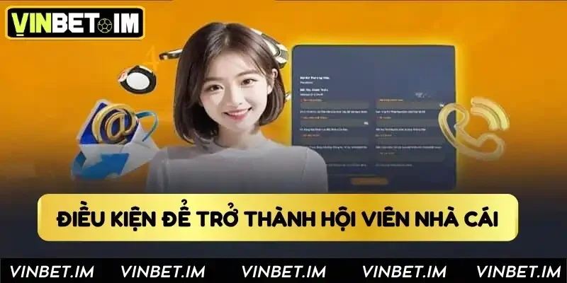 Điều kiện để trở thành hội viên nhà cái 