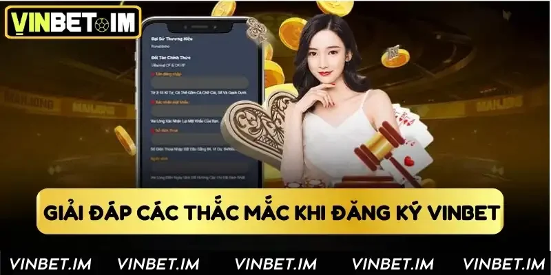 Giải đáp các thắc mắc khi đăng ký tại Vinbet