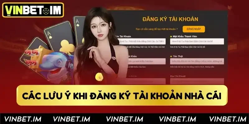 Các lưu ý khi đăng ký tài khoản nhà cái 