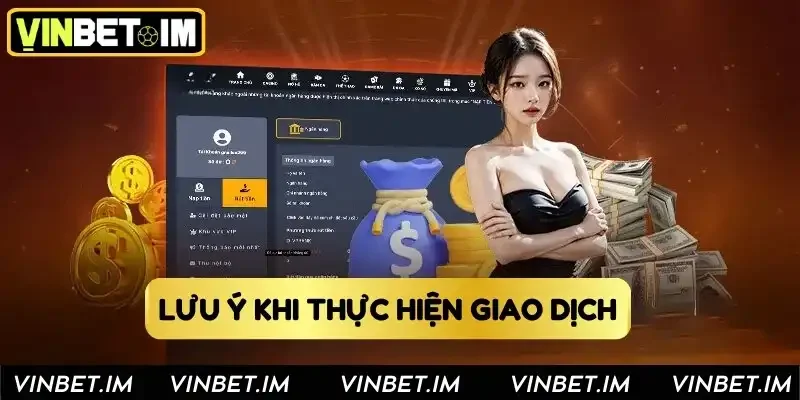 Lưu ý khi thực hiện giao dịch thanh toán Vinbet 