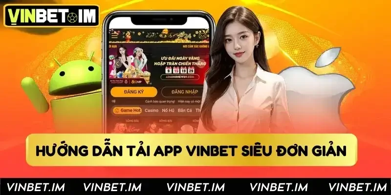 Hướng dẫn tải app Vinbet trên Android