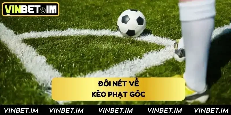 Đôi nét về kèo phạt góc Vinbet Đôi nét về kèo phạt góc Vinbet