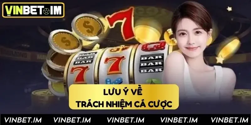 Trách nhiệm cá cược Lưu ý anh em cần nắm về trách nhiệm cá cược