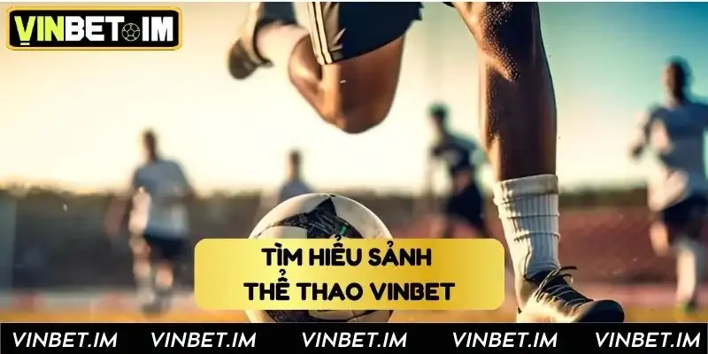 Trải nghiệm cá cược thể thao cực hot tại Vinbet Trải nghiệm cá cược thể thao cực hot tại Vinbet