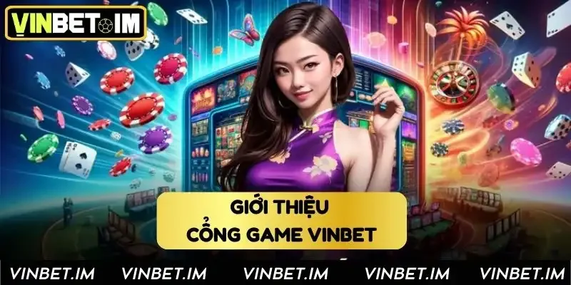 Tìm hiểu sơ lược về cổng game Vinbet Tìm hiểu sơ lược về cổng game Vinbet
