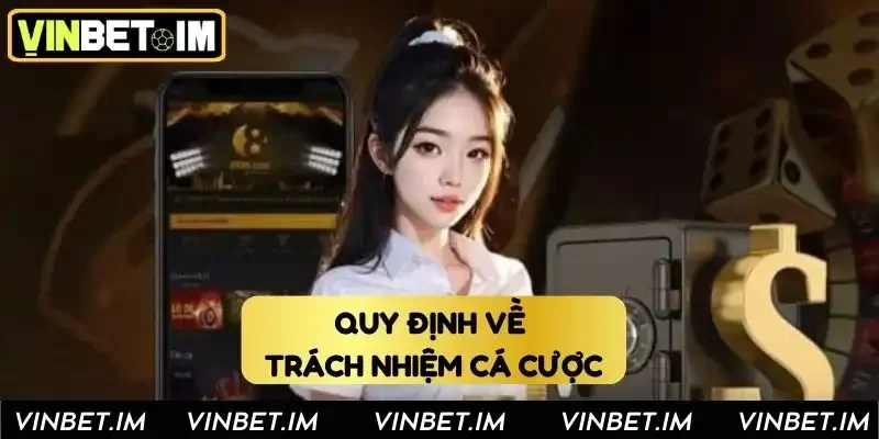 Các quy định về trách nhiệm cá cược tại Vinbet Các quy định về trách nhiệm cá cược tại Vinbet